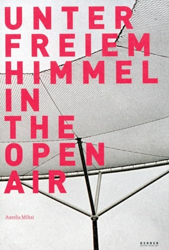 Imagen de archivo de Aurelia Mihai. Unter Freiem Himmel / In The Open Air. Unter freiem Himmel a la venta por medimops