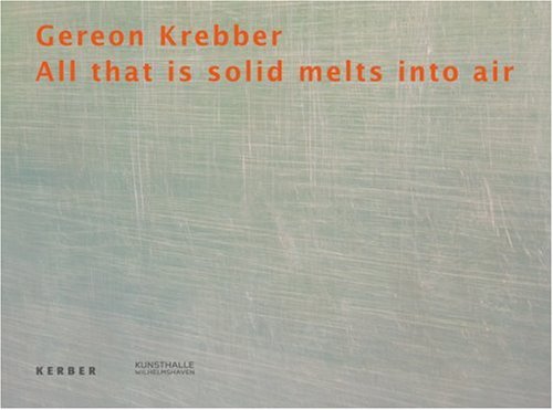Beispielbild fr Gereon Krebber: All That Is Solid Melts into Air zum Verkauf von Librairie Le Lieu Bleu Paris