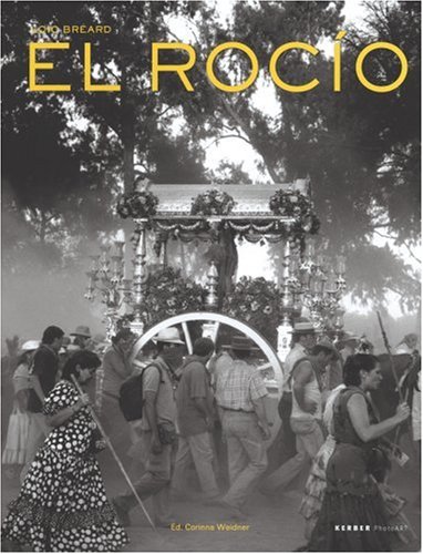 Stock image for Loic Breard: El Rocio (Kerber PhotoArt) for sale by Powell's Bookstores Chicago, ABAA