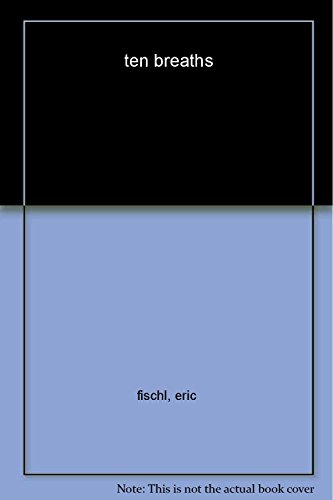 Imagen de archivo de Eric Fischl: Ten Breaths a la venta por HPB-Ruby