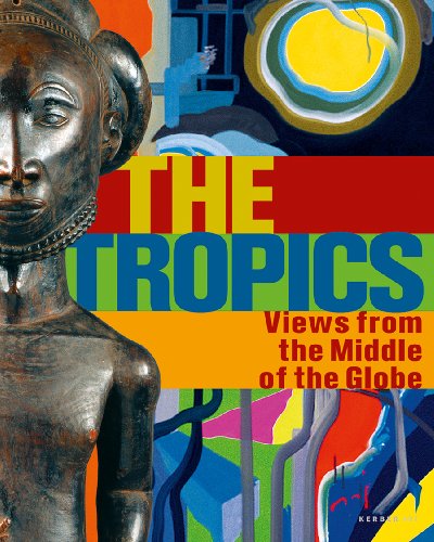 Stock image for The Tropics: Views From the Middle of the Globe for sale by Midtown Scholar Bookstore