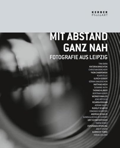 Stock image for Mit Abstand - ganz nah: Fotografie aus Leipzig for sale by medimops