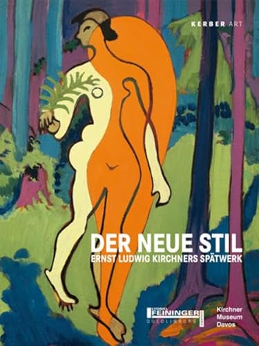 Stock image for Der Neue Stil": Ernst Ludwig Kirchners Sptwerk for sale by medimops