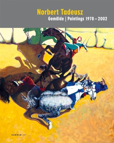 9783866782372: Norbert Tadeusz: Gemalde / Paintings 1978-2002