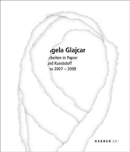 Stock image for Angela Glajcar: Works in Paper & Plastic 2007-2009 for sale by Midtown Scholar Bookstore