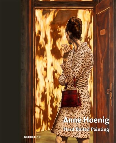 Anne Hoenig: Hard Boiled Painting (Kerber Art (Hardcover)) (9783866782969) by Lange, RÃ¼diger