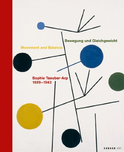 Sophie Taeuber-Arp: Movement and Balance - Kurz, Stephen; Morellet, Francois; Von Asten, Astrid