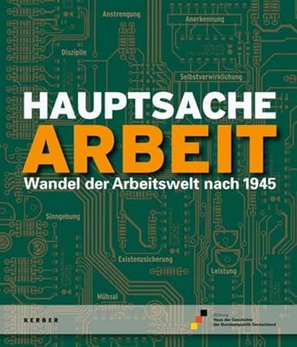 Stock image for Hauptsache Arbeit: Wandel der Arbeitswelt nach 1945 for sale by medimops