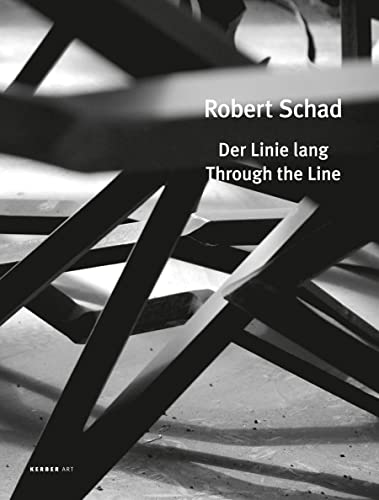 Imagen de archivo de Robert Schad: Der Linie lang / Through the Line (Kerber Art (Hardcover)) a la venta por Colin Martin Books