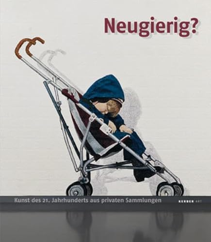 Stock image for Neugierig?: Kunst des 21. Jahrhunderts aus privaten Sammlungen for sale by medimops