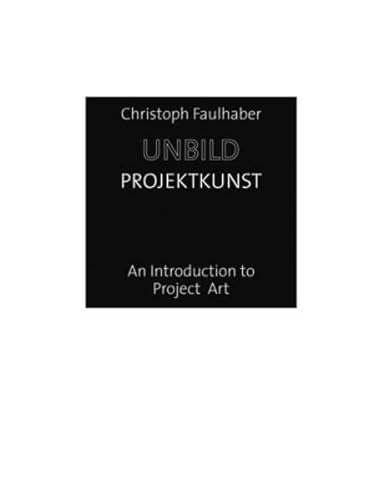 9783866784017: Christoph Faulhaber: Non-Pictures/Project Art: An Introduction to Project Art