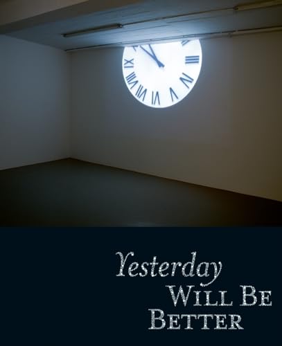 Beispielbild fr Yesterday Will Be Better: Taking Memory into the Future zum Verkauf von Midtown Scholar Bookstore