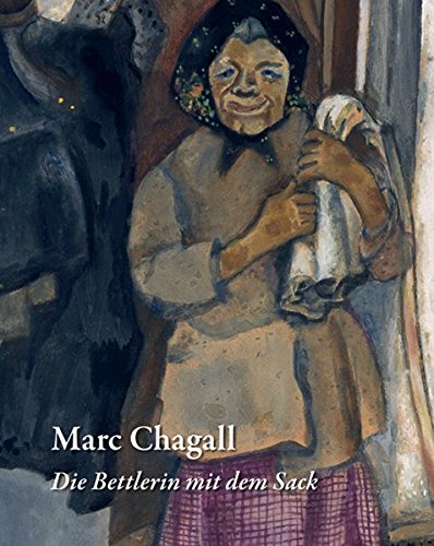 Imagen de archivo de Marc Chagall: Die Bettlerin mit dem Sack. a la venta por Antiquariat  >Im Autorenregister<