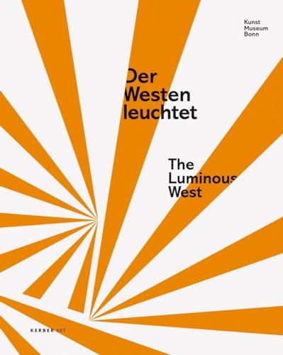 The Luminous West (9783866784321) by Berg, Stephan; Gronert, Stefan; Fogle, Douglas