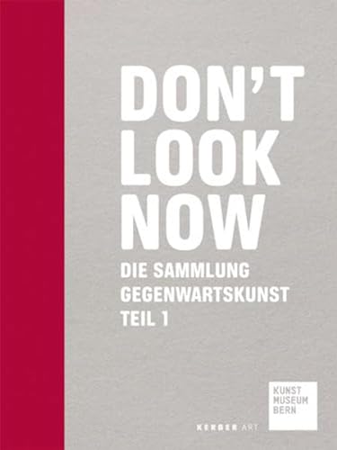 Don't Look Now: Die Sammlung Gegenwartskunst, Teil 1: The Collection of Contemporary Art Part 1