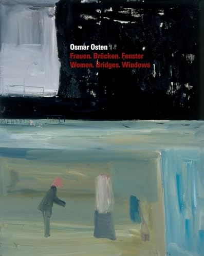 Osmar Osten: Women, Bridges, Windows (Kerber Art (Hardcover)) (9783866784383) by MÃ¶ssinger, Ingrid