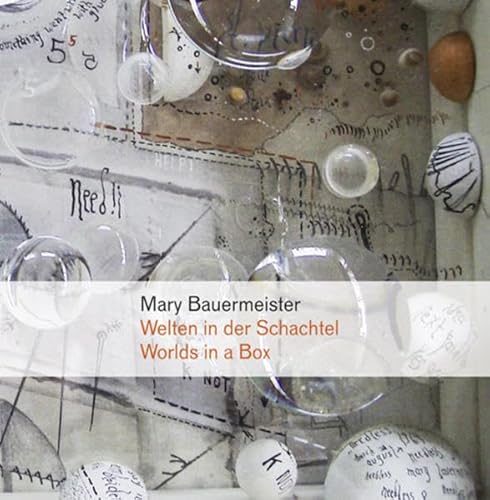 Welten in der Schachtel / Worlds in a box. Mary Bauermeister und die experimentelle Kunst der 1960er Jahre / Mary Bauermeister and the Experimental Art of the Sixties. - Bauermeister , Mary