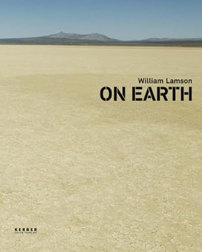 Beispielbild fr William Lamson: On Earth. (Text in English & German) zum Verkauf von Powell's Bookstores Chicago, ABAA