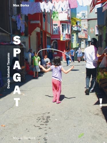Stock image for Spagat! Istanbul Design Tansanmi: Katalog Zur Ausstellung Im Marta Herford, 2011 for sale by Revaluation Books