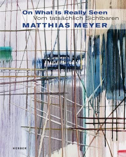 Matthias Meyer: On What Is Really Seen