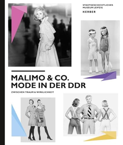 9783866785441: Malimo & Co: Mode in der DDR zwischen Traum und Wirklichkeit: Mode in Der Ddr Zwischen Und Wirklichkeit/Fashion in the Former East Germany Between Dream and Reality
