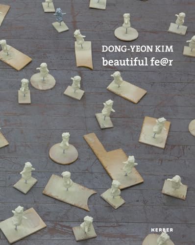 9783866785533: Dong-Yeon Kim: Beautiful Fear