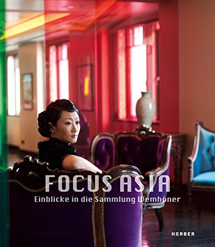 Stock image for Focus Asia: Einblicke in die Sammlung Wemhner for sale by medimops