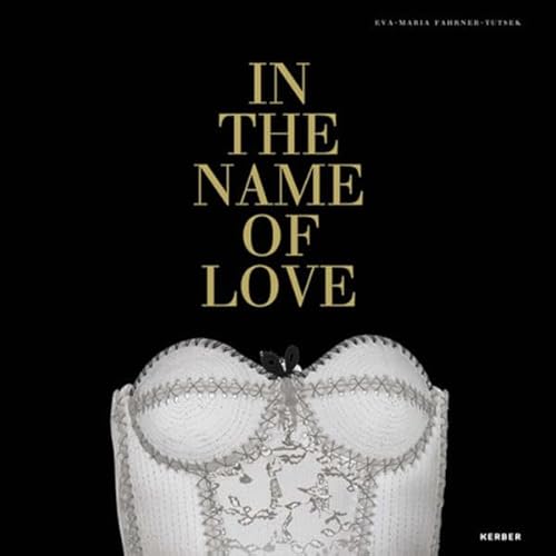 In the Name of Love: Contemporary Glass (English and German Edition) (9783866785892) by Hufnagl, Florian