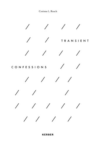 9783866786431: Corinne L. Rusch. Transient Confessions