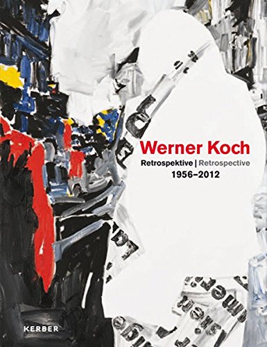 9783866786837: Werner Koch: Retrospektive / Retrospective 1956-2012