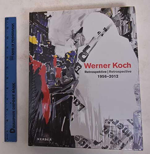 Werner Koch Retrospektive / Retrospective 1956 - 2012.