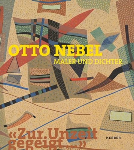 Stock image for Otto Nebel : Maler und Dichter 1892-1973 (German) for sale by Antiquariat UEBUE