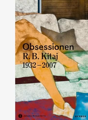 OBSESSIONEN R. B. KITAJ 1932-2007