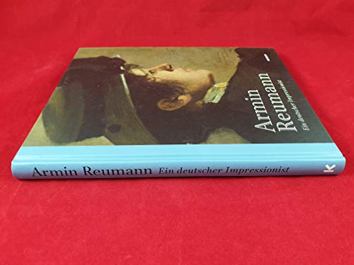 Armin Reumann: Ein deutscher Impressionist (9783866786981) by Kai Uwe; Cornelia Nowak; Armin Reumann; Et Al Schierz