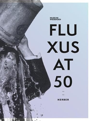 Fluxus at 50 (German) - Alexander Klar (Hrsg.)