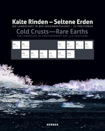 Cold Crusts, Rare Earths: The Landscape in Contemporary Art, 12 Positions (9783866787155) by Zeigerer, Wolfgang; Steimann, Dirk; Weininger, Isabell