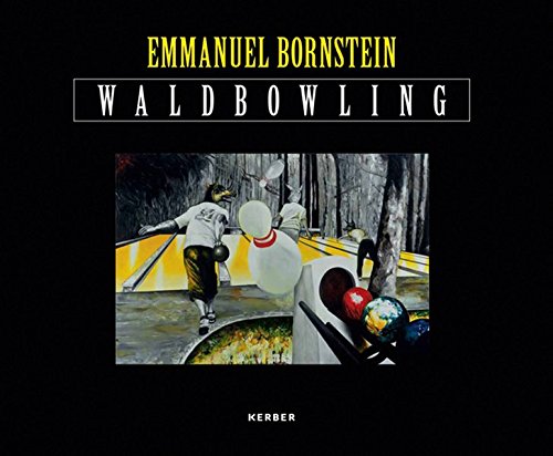 Beispielbild fr Emmanuel Bornstein: Waldbowling zum Verkauf von Midtown Scholar Bookstore