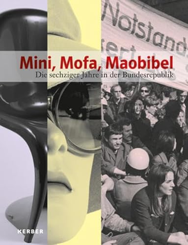 Mini, Mofa, Maobibel. Die sechziger Jahre in der Bundesrepublik
