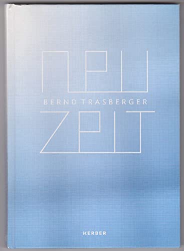 9783866787735: Bernd Trasberger: Neuzeit: Werke / Works 2000-2012