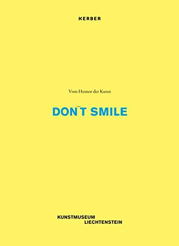 9783866787827: Don't Smile: Vom Humor der Kunst (deutsche Ausgabe)