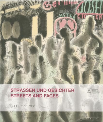 9783866787865: StraBen und Gesichter/ Streets and Faces: Berlin 1918-1933: Aud der Grafischen Sammlung/ From the Collection of Prints and Drawings