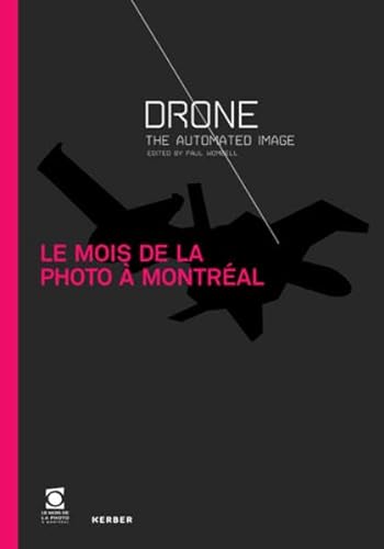 Beispielbild fr Le Mois de la Photo  Montr al: Drone: The Automated Image zum Verkauf von Midtown Scholar Bookstore