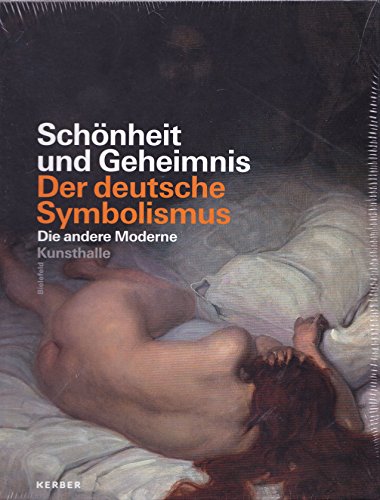 Schönheit und Geheimnis: Der deutsche Symbolismus - Die andere Moderne