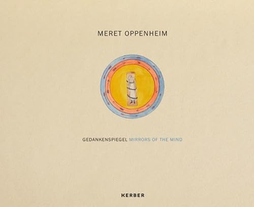 9783866788435: Meret Oppenheim: Mirrors of the Mind