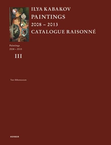 9783866788541: Ilya Kabakov: Catalogue Raisonne: Paintings 2008-2013