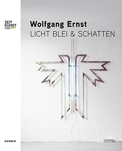 Stock image for Wolfgang Ernst: Licht Blei & Schatten / Light Lead & Shadow for sale by Revaluation Books