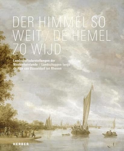 Stock image for Der Himmel so weit: Landschaftsdarstellungen der Niederrheinlande for sale by medimops