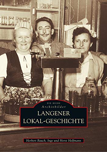Imagen de archivo de Langener Lokal-Geschichte. Kneipen, Wirte, Gste a la venta por medimops