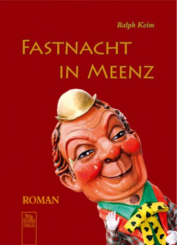 Fastnacht in Meenz : Roman. - Keim, Ralph