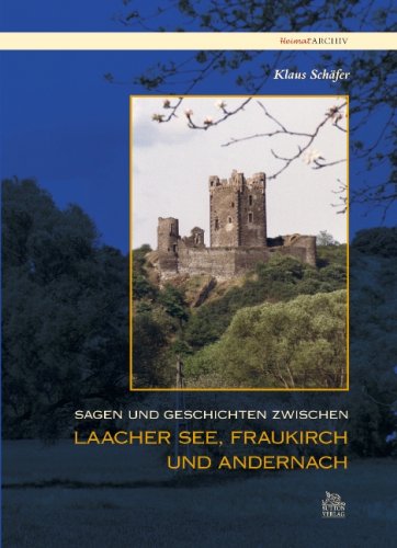 Sagen und Geschichten zwischen Laacher See, Fraukirch und Andernach (9783866802346) by Klaus SchÃ¤fer